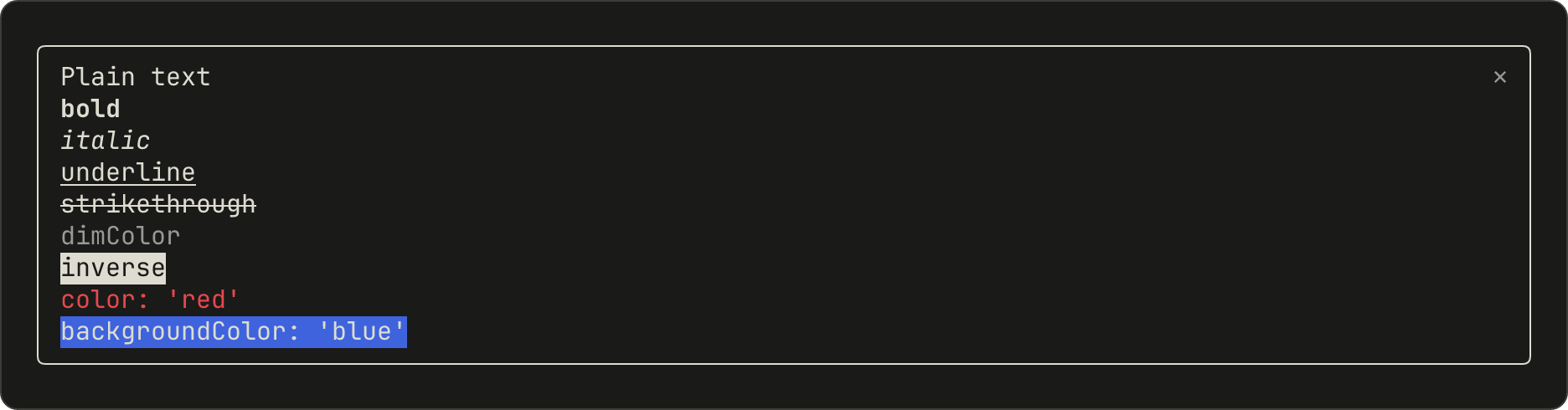 Một pane với chín dòng text, mỗi dòng mang tên style của nó: plain, bold, italic, underline, strikethrough, dimColor màu xám, inverse, color màu đỏ và backgroundColor màu xanh dương.