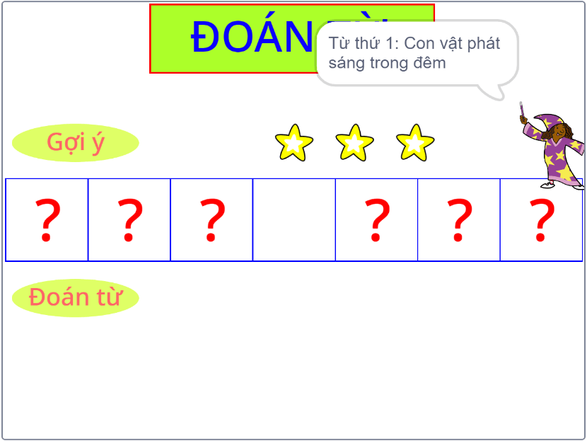 Giao diện chính: tiêu đề ĐOÁN TỪ, nút Gợi ý, ba ngôi sao, hàng ô vuông chứa dấu hỏi, nút Đoán từ, người chỉ dẫn bên phải nói Từ thứ 1: Con vật phát sáng trong đêm
