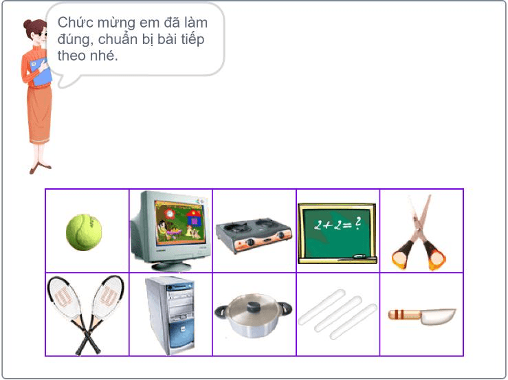 Các cặp đồ vật tương đương đã nằm đúng cùng cột, giáo viên nói Chúc mừng em đã làm đúng, chuẩn bị bài tiếp theo nhé